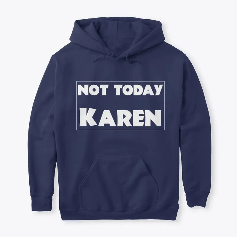 Not Today Karen